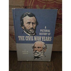 Vintage 1967 A Pictorial History Of The Civil War Years By Paul M. Angle HC Book